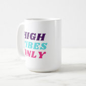 Nur Tasse mit hohen Vibes (Vorderseite Links)