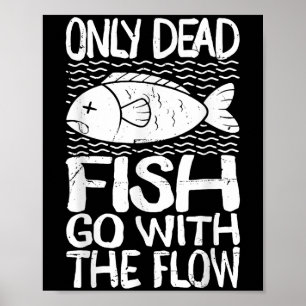Nur tote Fische schwimmen mit dem Strom Motivation Poster