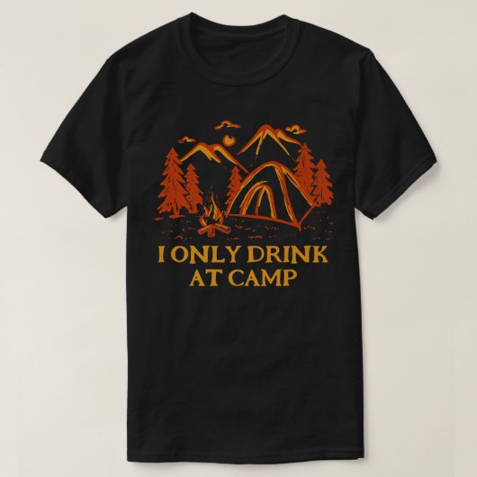 Nur trinken im Camp Drink Camping Alkoholisches Ca T-Shirt (Design vorne)