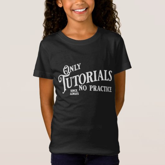 Nur Tutorials, keine Übung T-Shirt (Vorderseite)