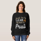 Nur um klar zu sein, ich bin kein fruchtiger Kiwi- Sweatshirt (Vorne ganz)
