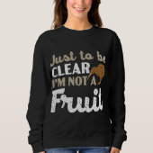 Nur um klar zu sein, ich bin kein fruchtiger Kiwi- Sweatshirt (Vorderseite)