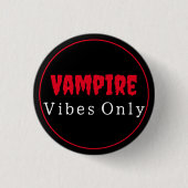 Nur Vampire Vibes Button (Vorderseite)