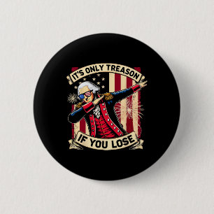 Nur Verrat, wenn du den 4. Juli George Washin verl Button