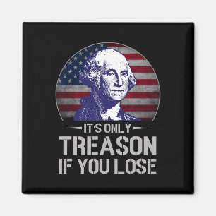 Nur Verrat, wenn du den 4. Juli George Washin verl Magnet