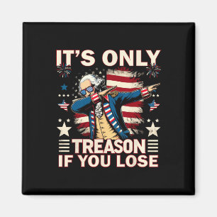 Nur Verrat, wenn du den 4. Juli George Washin verl Magnet