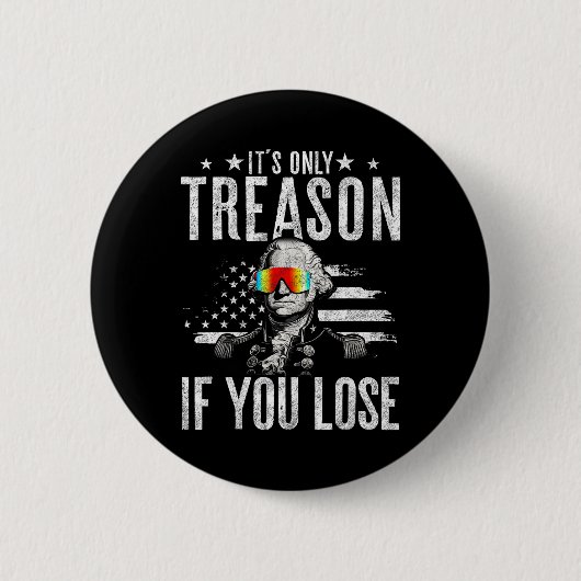 Nur Verrat, wenn Sie George Washington 4. Button (Vorderseite)