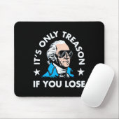 Nur Verrat, wenn Sie verlieren - Funny 4. Juli Mousepad (Mit Mouse)