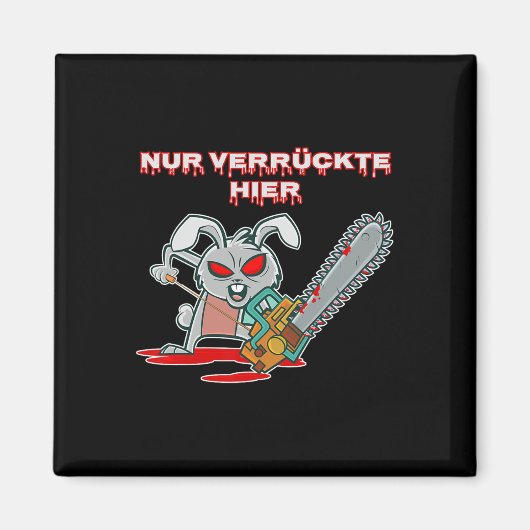 Nur Verrückte Hier Funny Rabbit mit Chainsaw Gesch Magnet (Vorne)