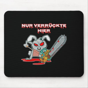 Nur Verrückte Hier Funny Rabbit mit Chainsaw Gesch Mousepad