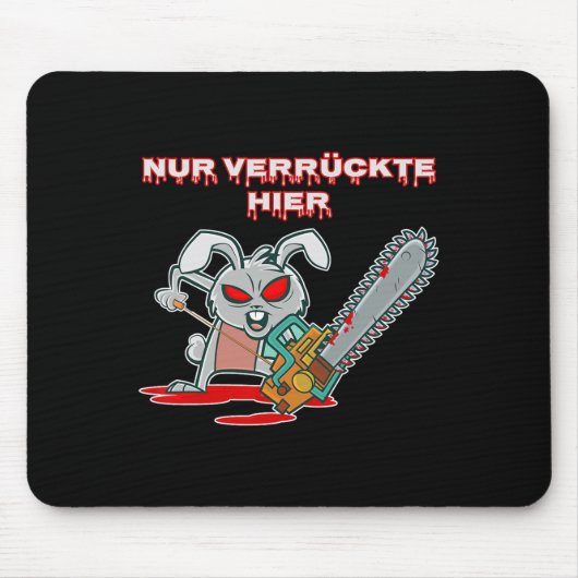 Nur Verrückte Hier Funny Rabbit mit Chainsaw Gesch Mousepad (Vorne)
