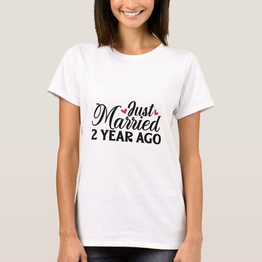 Nur vor 2 Jahren verheiratet T-Shirt (Vorderseite)