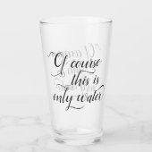 Nur Wasser | Adult Beverage Spaß Quote Elegant Glas (Rückseite)