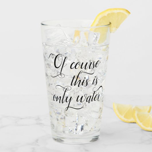 Nur Wasser | Adult Beverage Spaß Quote Elegant Glas (Rückseite Ice)