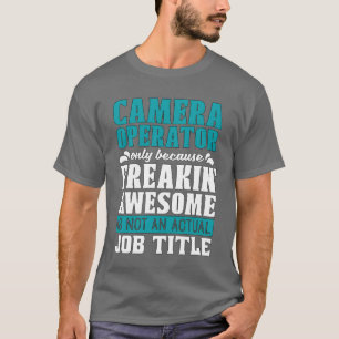 Nur wegen der Videoaufnahmen von Freakin T-Shirt