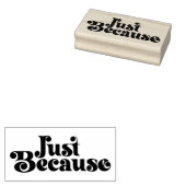 Nur weil 3 gummistempel (Stempel)