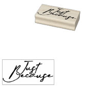 Nur weil 4 gummistempel (Stempel)