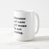 Nur weil es mir egal ist kaffeetasse (VorderseiteRechts)