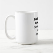 Nur weil es mir egal ist kaffeetasse (Links)