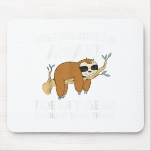 Nur weil ich Awake Doenst Gemein bin bereit, es zu Mousepad