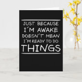 Nur weil ich Awake Funny Sprichwort Sarcasm Joke Karte (Gelbe Blume)