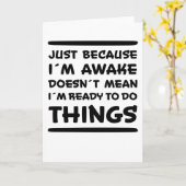 Nur weil ich Awake Funny Sprichwort Sarcasm Joke Karte (Gelbe Blume)