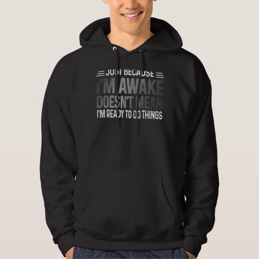 Nur weil ich bereit bin, Dinge zu tun, Hoodie (Vorderseite)
