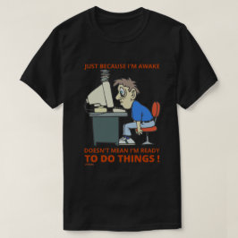 NUR WEIL ICH ERWACHT BIN, GEMEIN BIN ICH NICHT BER T-Shirt