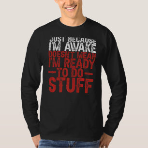 Nur weil ich erwacht bin, ist es nicht Gemein, das T-Shirt