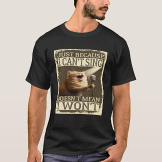 Nur weil ich nicht singen kann, ist es nicht Gemei T-Shirt