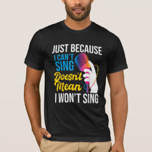 Nur weil ich nicht singen kann - Karaoke Party Sän T-Shirt