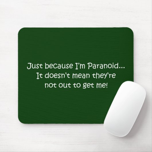 "Nur weil ich paranoid bin..." Mousepad (Mit Mouse)