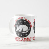 Nur weil ich wach bin, bin ich nicht Gemein, berei Kaffeetasse (Vorderseite Links)