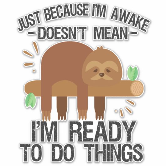 Nur weil ich wach bin, bin ich nicht gemein bereit aufkleber (Vorderseite)