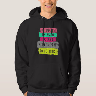 Nur weil ich wach bin, bin ich nicht gemein hoodie