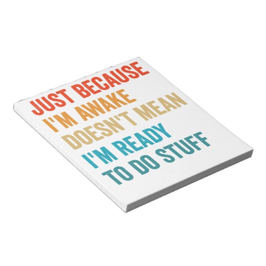 Nur weil ich wach bin, bin ich nicht Gemein Notizblock (angewinkelt)