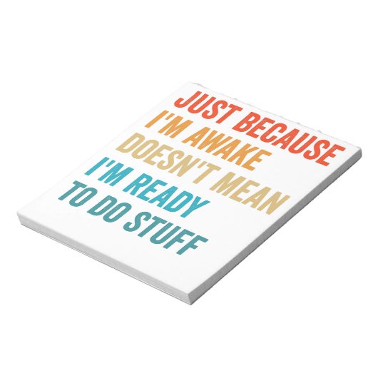 Nur weil ich wach bin, bin ich nicht Gemein Notizblock (Rotiert)