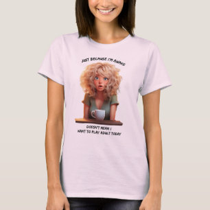Nur weil ich wach bin = morgens Spaß T-Shirt