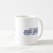 Nur weil Jesus Lieben Sie nicht Gemein... Kaffeetasse (VorderseiteRechts)