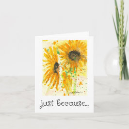 Nur weil Karte, Sonnenblumen Wasserfarbe Kunst Karte