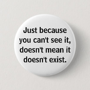 Nur weil man es nicht sieht, heißt das nicht, dass button