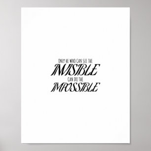 Nur wer das Unsichtbare sehen kann, kann das tun Poster