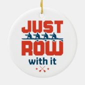 Nur Zeile mit It Rowing Crew Team Coach Rower Keramik Ornament (Hinten)