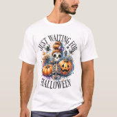 Nur zu Halloween Gewartet - Halloween T-Shirt (Vorderseite)
