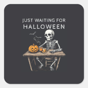 "Nur zu Halloween-Sticker Gewartet   Funny Quadratischer Aufkleber