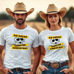 Nur Zu, Ich Fordere Dich Heraus - Hunde Regeln Uni T-Shirt