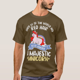 Nur zwei der Welt haben Red Hair Unicorn Ingwer Re T-Shirt