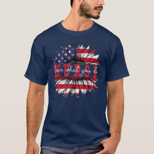 Nurieren Lieben, was Sie tun Sonnenblume American  T-Shirt