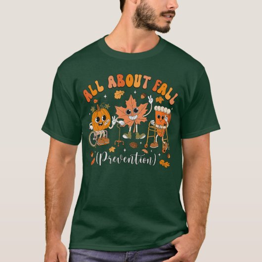 Nurse All About Fall Prevention Fall Physicalherap T-Shirt (Vorderseite)