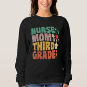 Nurse and Mom of a Third Grader 1st Day of School  Sweatshirt (Vorderseite)
